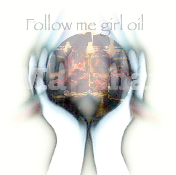 Follow me girl oil -Focus more time and attention as your female target focused just on you, follows you needs and want and follows not only your word and command but follows  your desires as they mentally and physically Pursue you - Majicden